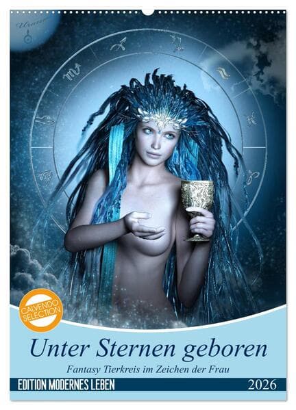 Unter Sternen geboren - Fantasy Tierkreis im Zeichen der Frau (Wandkalender 2026 DIN A2 hoch), CALVE