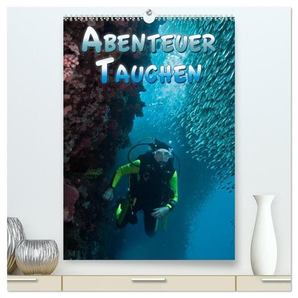 Abenteuer Tauchen (hochwertiger Premium Wandkalender 2026 DIN A2 hoch), Kunstdruck in Hochglanz