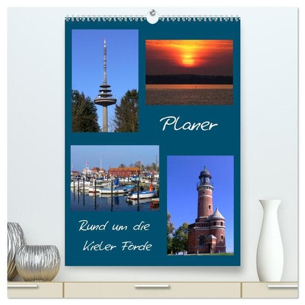 Rund um die Kieler Förde / Planer (hochwertiger Premium Wandkalender 2026 DIN A2 hoch), Kunstdruck i