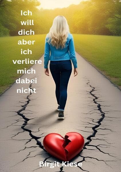 Ich will dich, aber ich verliere mich dabei nicht