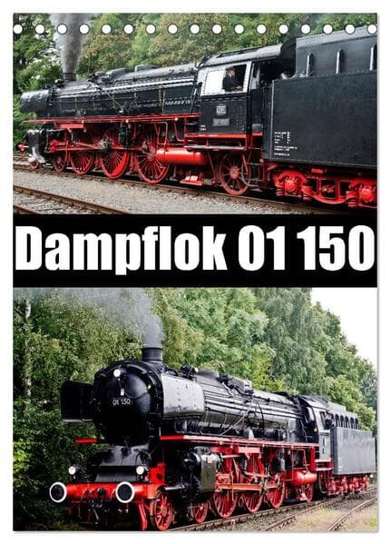Dampflok 01 150 / CH-Version (Tischkalender 2026 DIN A5 hoch), CALVENDO Monatskalender