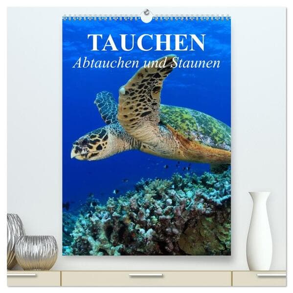 Tauchen - Abtauchen und Staunen (hochwertiger Premium Wandkalender 2026 DIN A2 hoch), Kunstdruck in