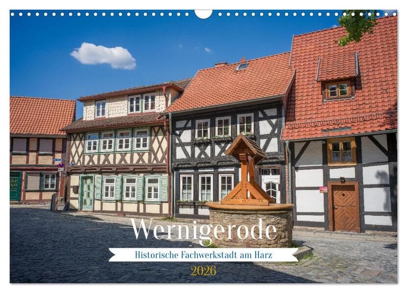 Wernigerode - Historische Fachwerkstadt am Harz (Wandkalender 2026 DIN A3 quer), CALVENDO Monatskalender