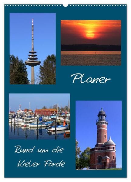 Rund um die Kieler Förde / Planer (Wandkalender 2026 DIN A2 hoch), CALVENDO Monatskalender