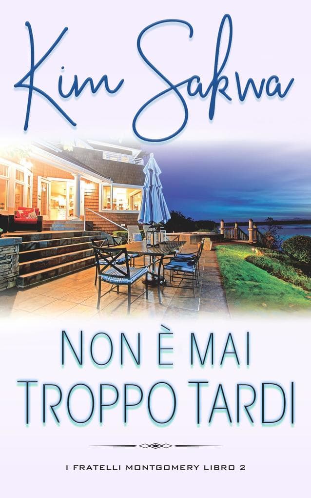 Non è mai troppo tardi (I fratelli Montgomery, #2)