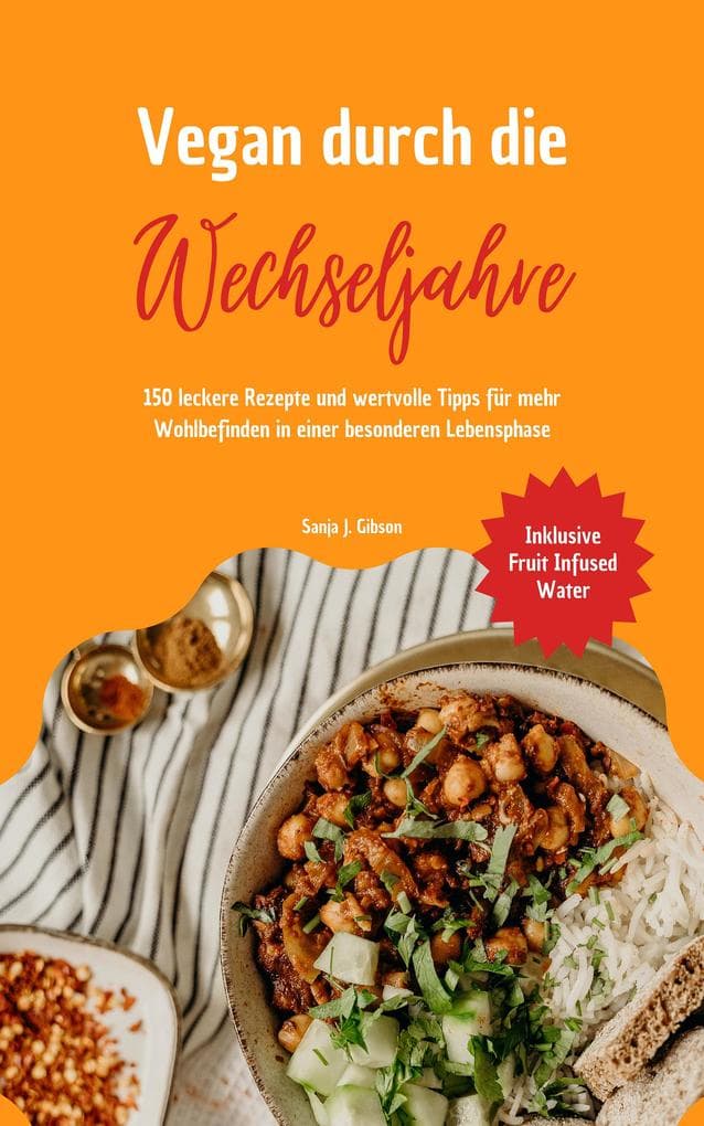 Vegan durch die Wechseljahre: 150 Rezepte mit Vitaminwasser