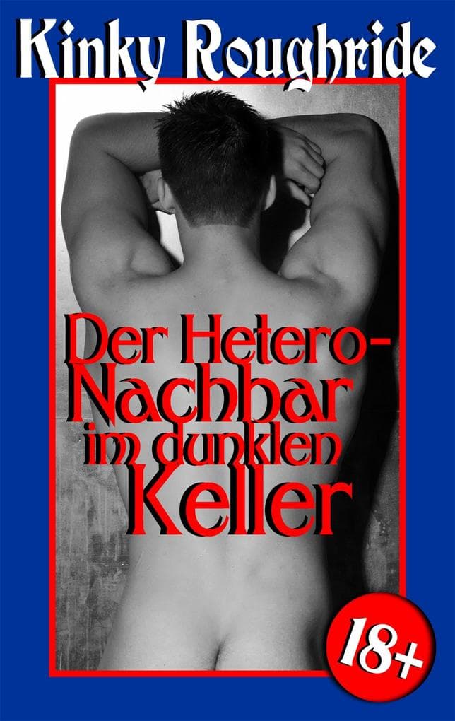 Der Hetero-Nachbar im dunklen Keller