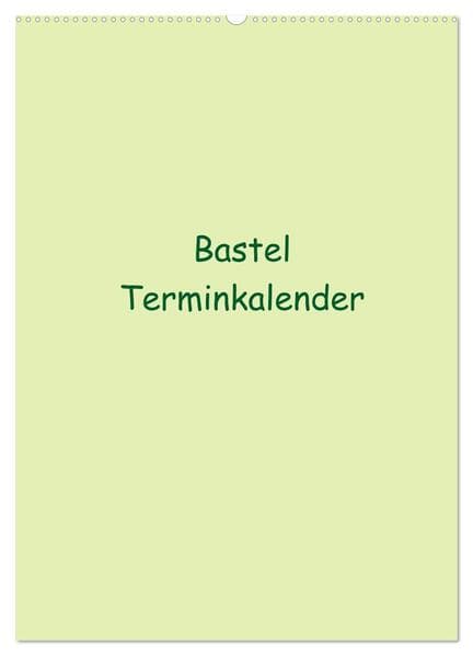 Bastel Terminkalender (Wandkalender 2026 DIN A2 hoch), CALVENDO Monatskalender