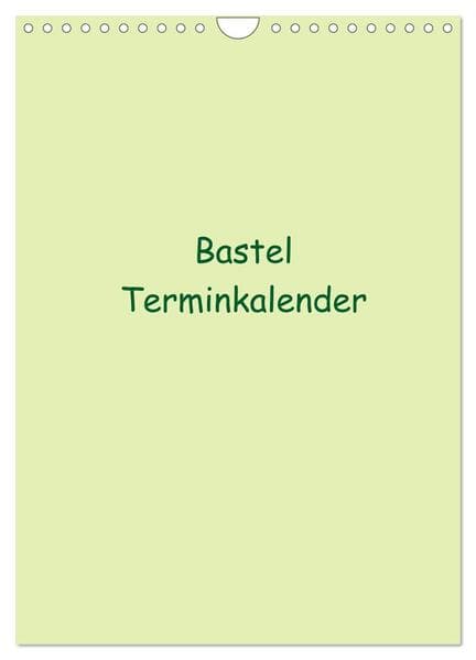 Bastel Terminkalender (Wandkalender 2026 DIN A4 hoch), CALVENDO Monatskalender