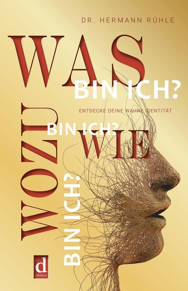 Was bin ich? Wie bin ich? Wozu bin ich?