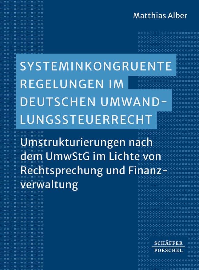Systeminkongruente Regelungen im deutschen Umwandlungssteuerrecht