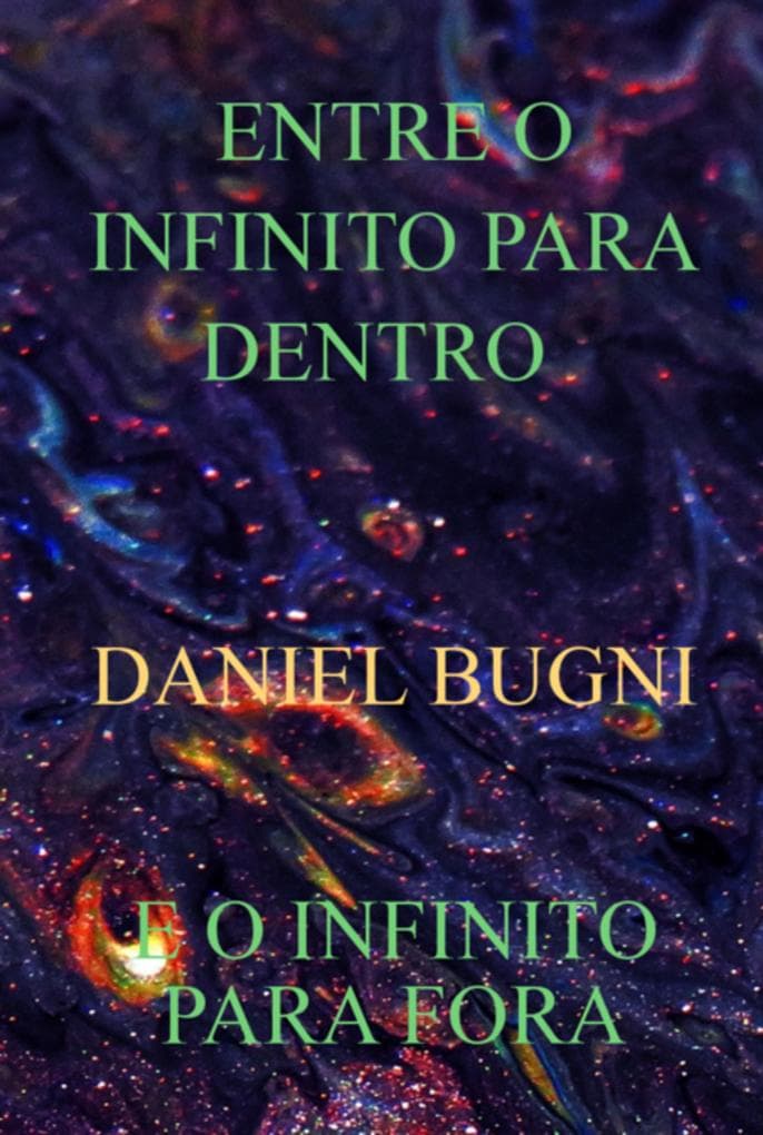 Entre O Infinito Para Dentro E O Infinito Para Fora