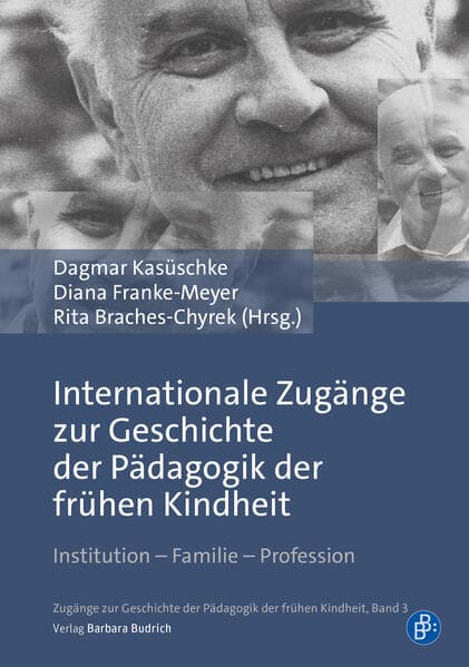 Internationale Zugänge zur Geschichte der Pädagogik der frühen Kindheit