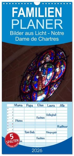 Familienplaner 2026 - Bilder aus Licht - Notre Dame de Chartres mit 5 Spalten (Wandkalender, 21 x 45 cm) CALVENDO: Detailaufnahmen der Glasfenster aus dem 12. / 13. Jhd.