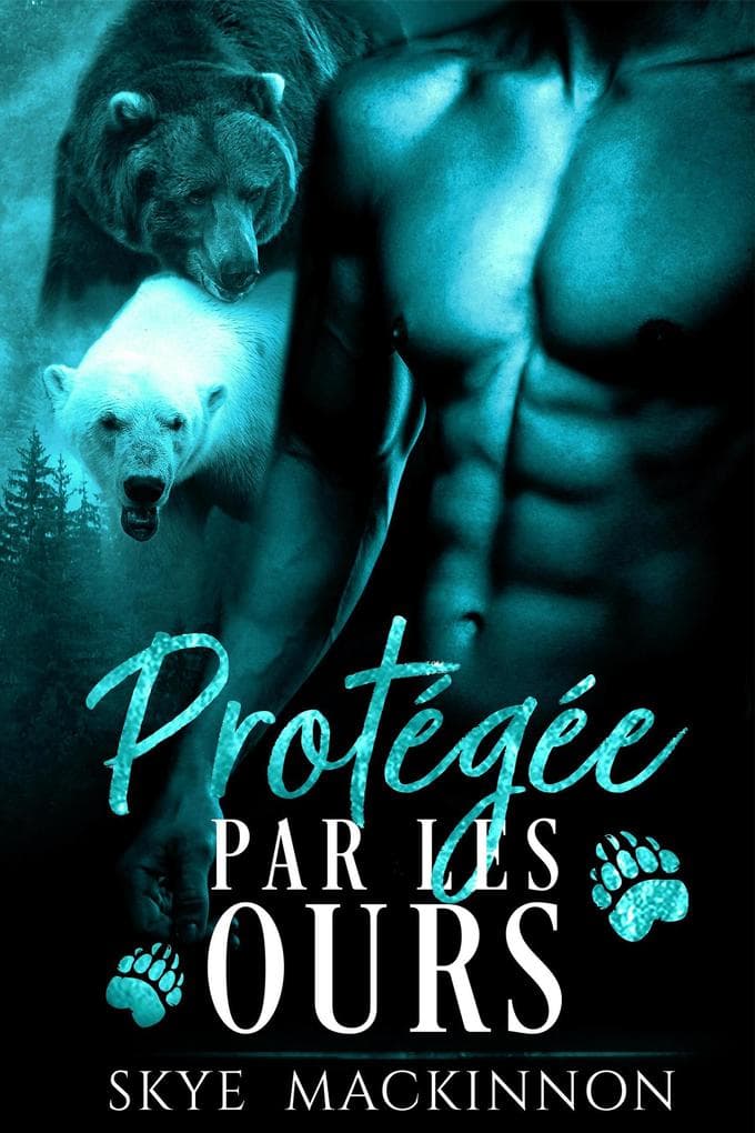 Protégée par les ours (Sous la protection des ours, #2)