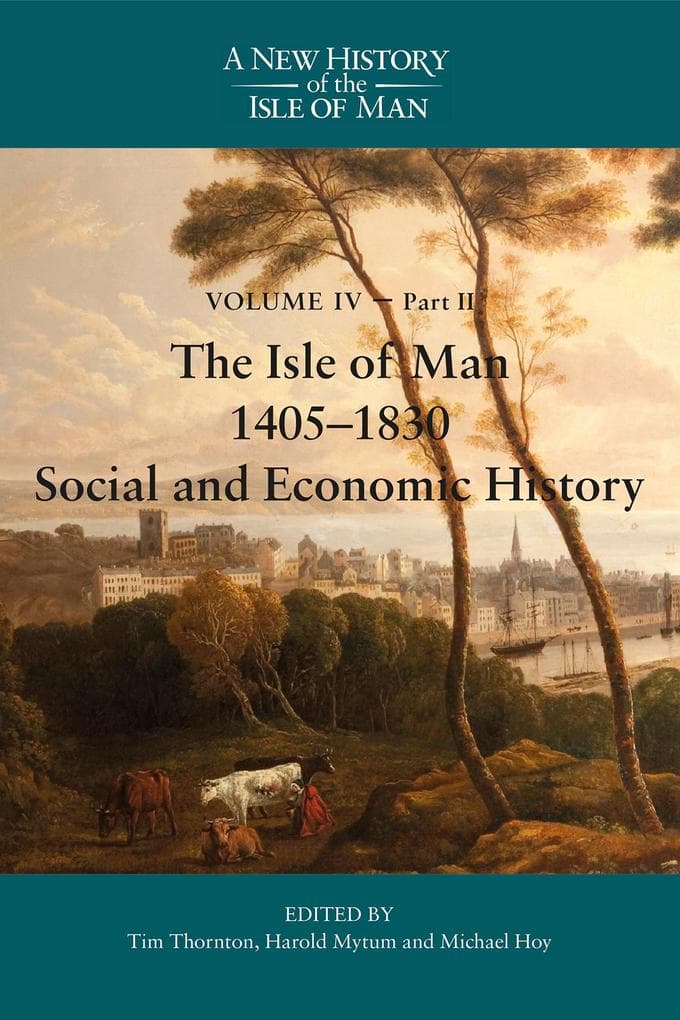The Isle of Man, 1405-1830 - Social and Economic History