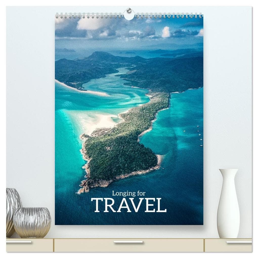 Longing for Travel (High Quality Premium Wall Calendar 2026 DIN A2 portrait),CALVENDO 12 Month Wall Calendar