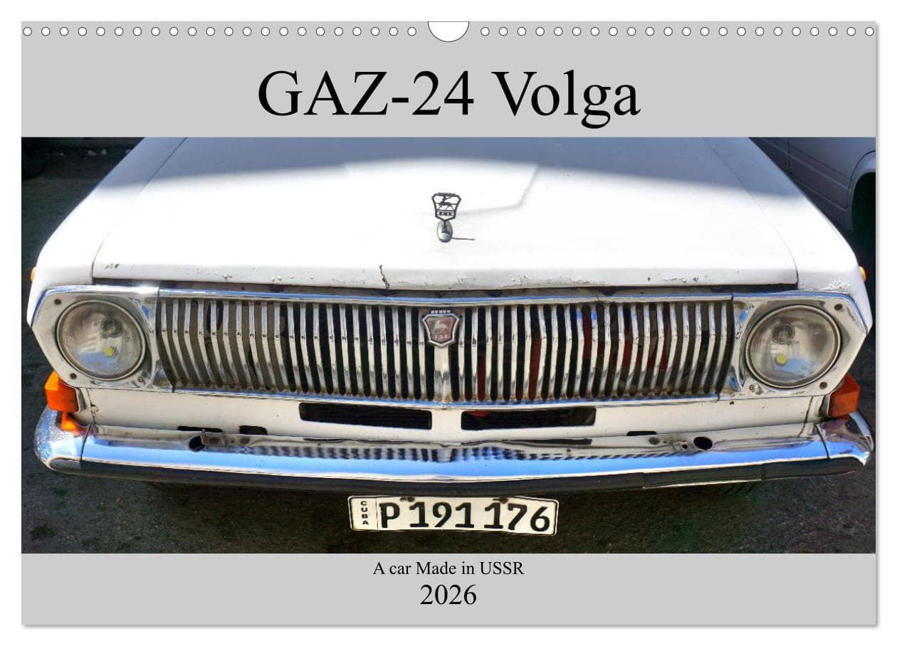 GAZ-24 Volga - A car Made in USSR (Wall Calendar 2026 DIN A3 landscape), CALVENDO 12 Month Wall Calendar