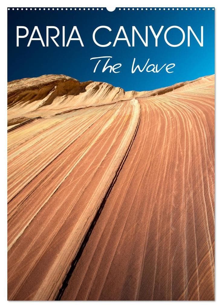 Paria Canyon The Wave (Wall Calendar 2026 DIN A2 portrait), CALVENDO 12 Month Wall Calendar