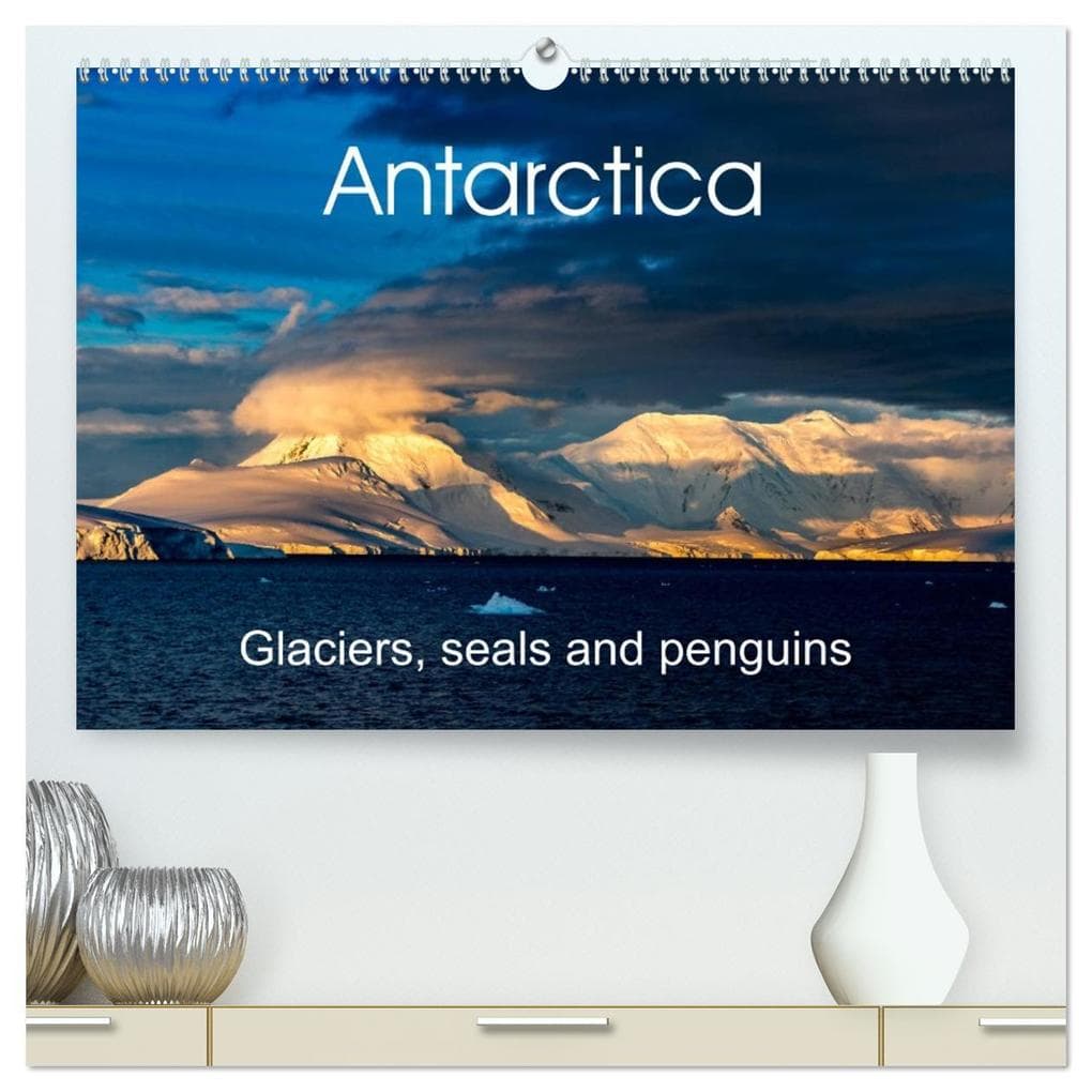 Antarctica Glaciers, seals and penguins (High Quality Premium Wall Calendar 2026 DIN A2 landscape),CALVENDO 12 Month Wall Calendar
