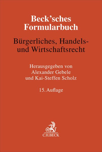 Beck'sches Formularbuch Bürgerliches, Handels- und Wirtschaftsrecht