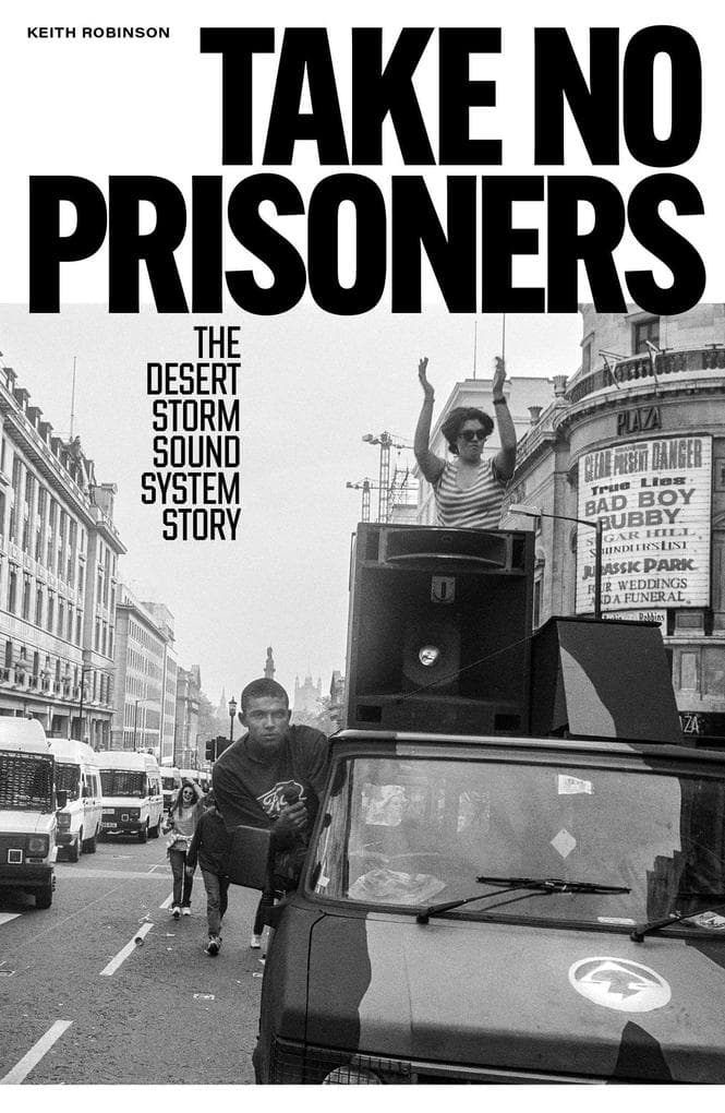Take No Prisoners: The Desert Storm Sound System Story