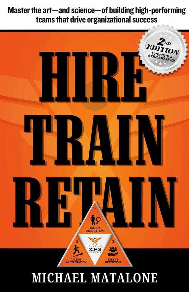 Hire &bull; Train &bull; Retain 2nd Edition
