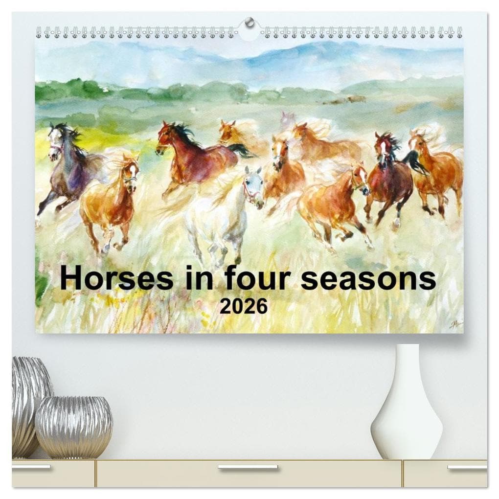 Horses in four seasons 2026 (High Quality Premium Wall Calendar 2026 DIN A2 landscape),CALVENDO 12 M