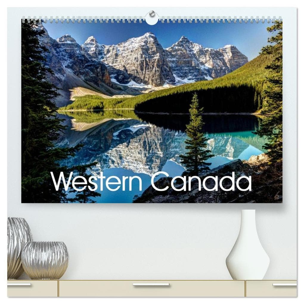 Western Canada (High Quality Premium Wall Calendar 2026 DIN A2 landscape),CALVENDO 12 Month Wall Calendar