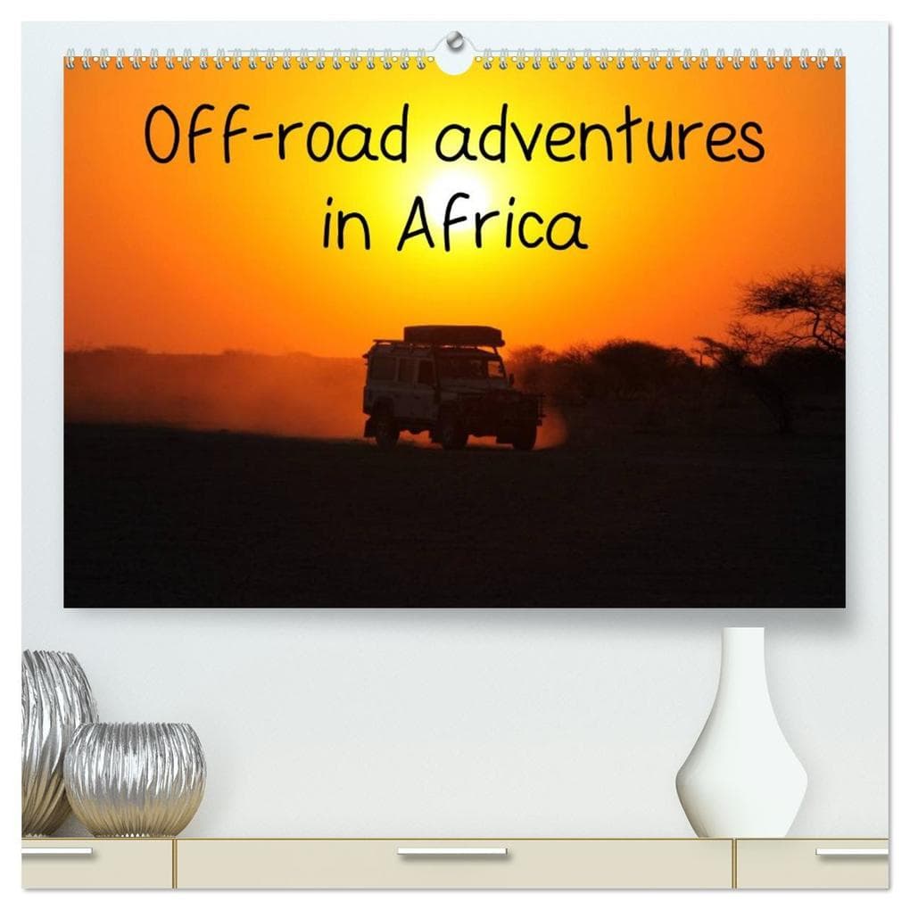 Off-road adventures in Africa (High Quality Premium Wall Calendar 2026 DIN A2 landscape),CALVENDO 12 Month Wall Calendar
