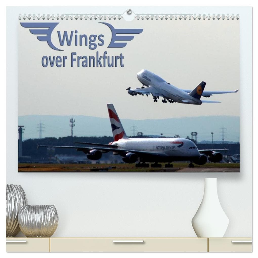 Wings over Frankfurt (UK Edition) (High Quality Premium Wall Calendar 2026 DIN A2 landscape),CALVENDO 12 Month Wall Calendar