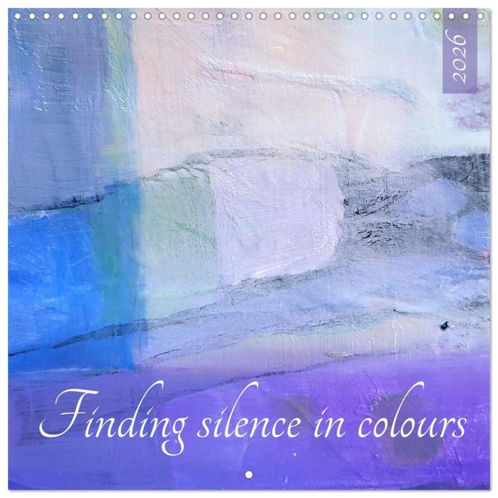 Finding silence in colours (Wall Calendar 2026 12 × 12 Inch) CALVENDO 12 Month Wall Calendar