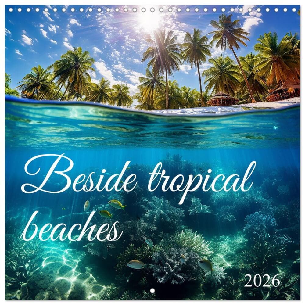 Beside tropical beaches (Wall Calendar 2026 12 × 12 Inch) CALVENDO 12 Month Wall Calendar