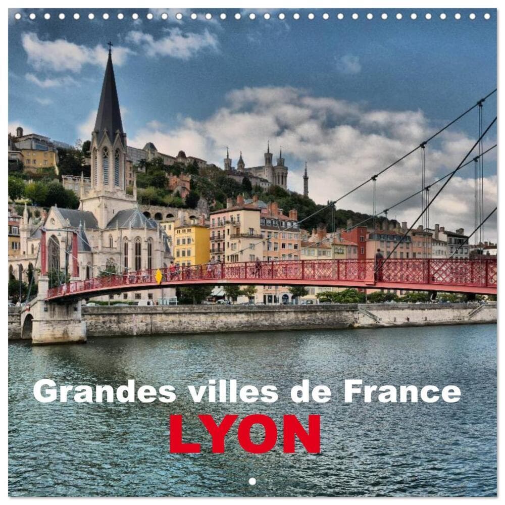 Grandes villes de France - Lyon (Calendrier mural carré 2026 30x30 cm) Calendrier double avec une pa