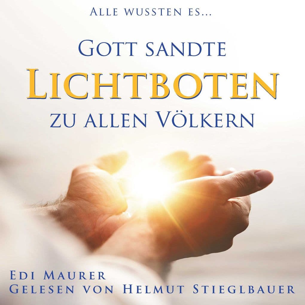 Gott sandte LICHTBOTEN zu allen Völkern