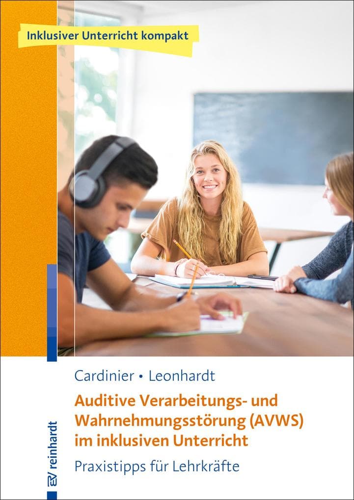 Auditive Verarbeitungs- und Wahrnehmungsstörung (AVWS) im inklusiven Unterricht