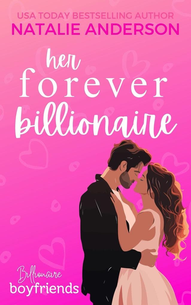 Her Forever Billionaire (Billionaire Boyfriends, #1)