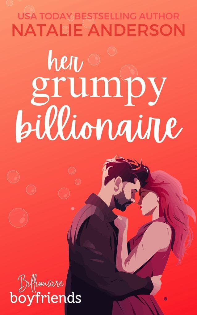 Her Grumpy Billionaire (Billionaire Boyfriends, #3)