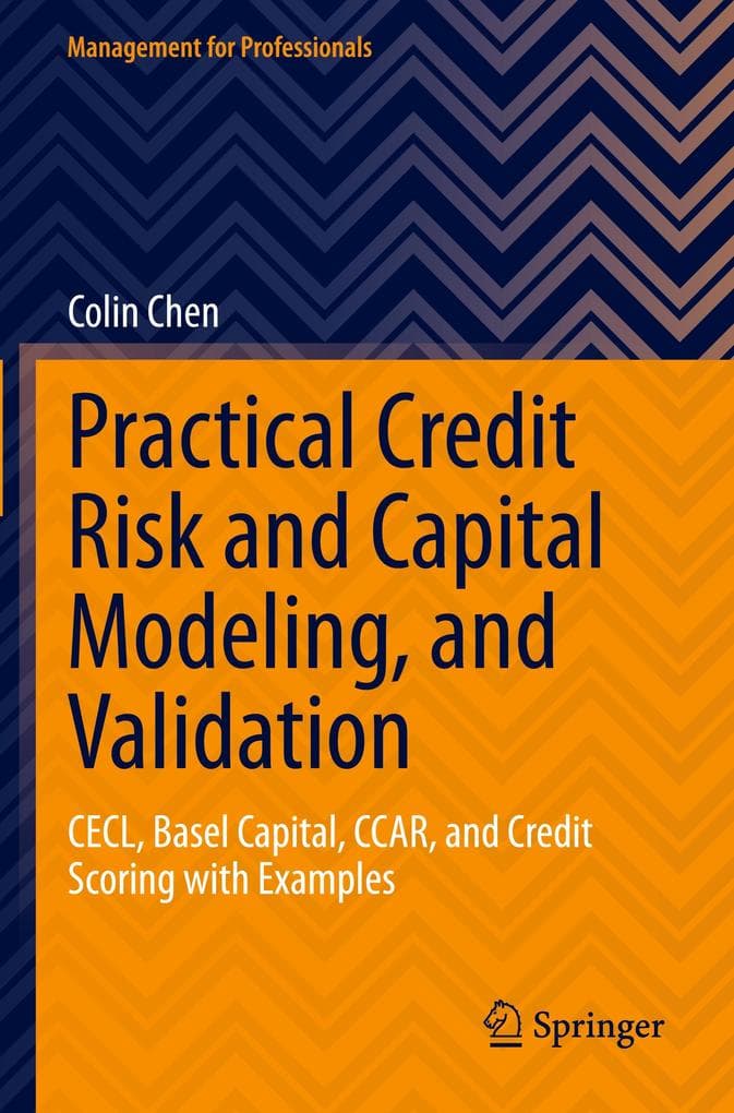 Practical Credit Risk and Capital Modeling, and Validation