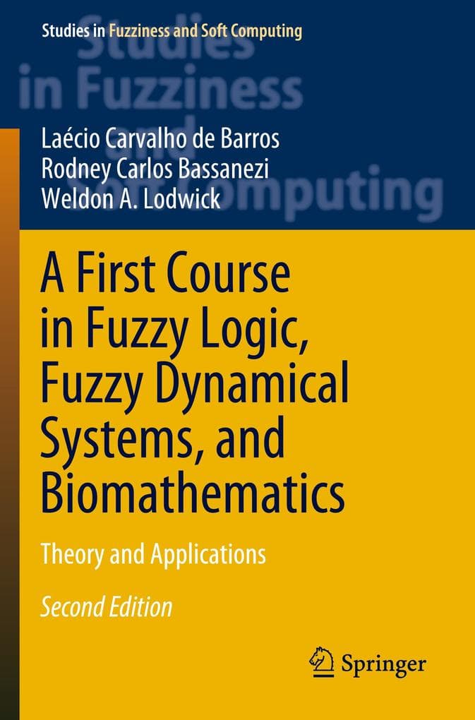 A First Course in Fuzzy Logic, Fuzzy Dynamical Systems, and Biomathematics