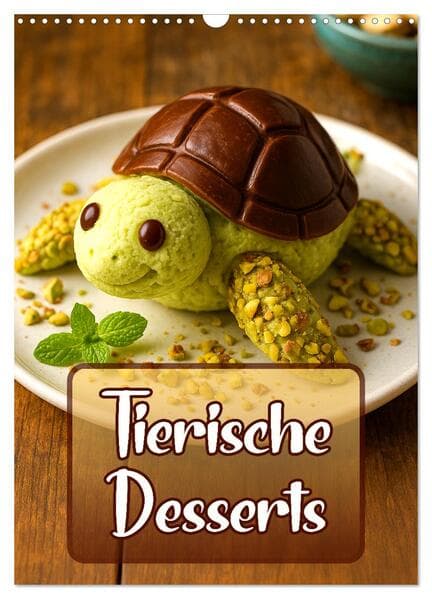 Tierische Desserts (Wandkalender 2026 DIN A3 hoch), CALVENDO Monatskalender