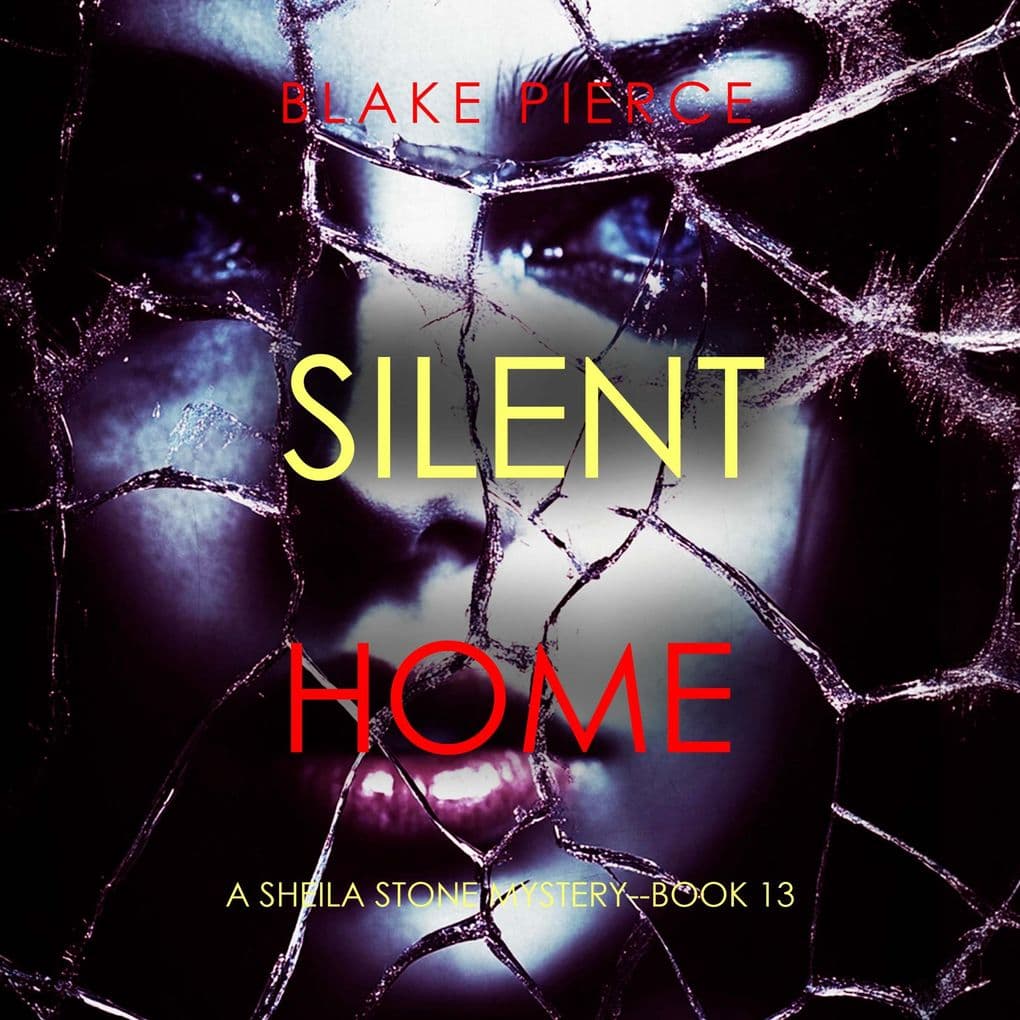 Silent Home (A Sheila Stone Suspense ThrillerBook Thirteen)