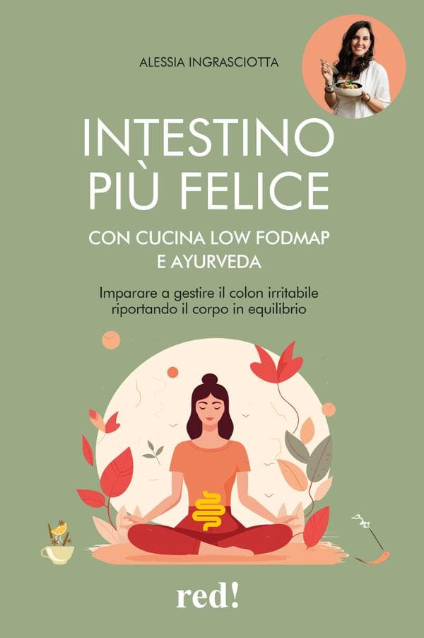 Intestino più felice con cucina Low FODMAP e Ayurveda