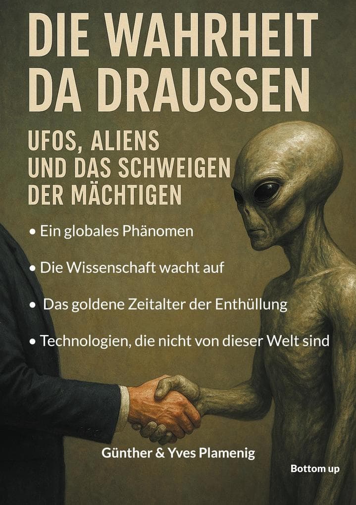 Die Wahrheit da draussen - UFOs, Aliens und das Schweigen der Mächtigen