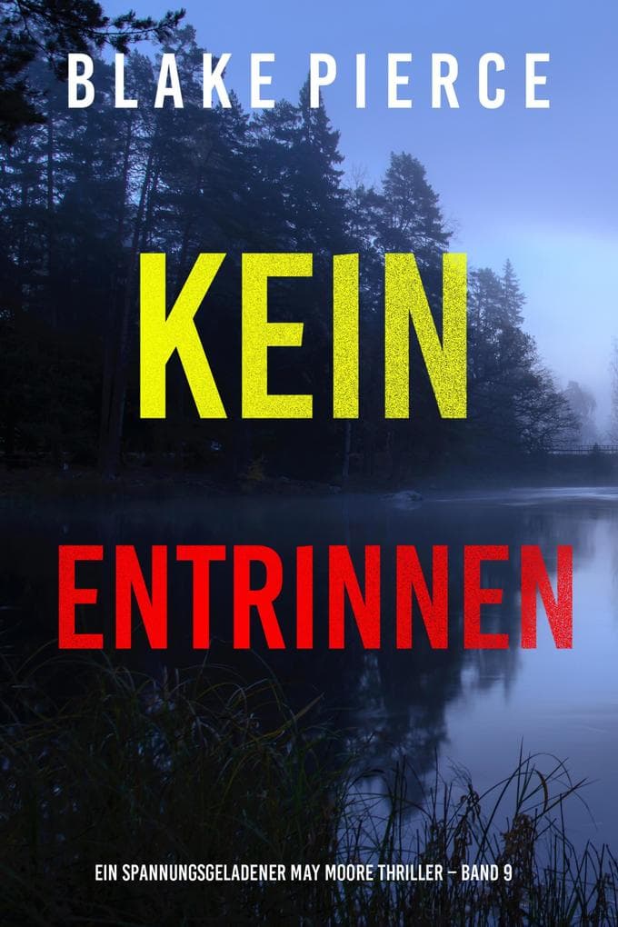 Kein Entrinnen (Ein spannungsgeladener May Moore Thriller - Band 9)