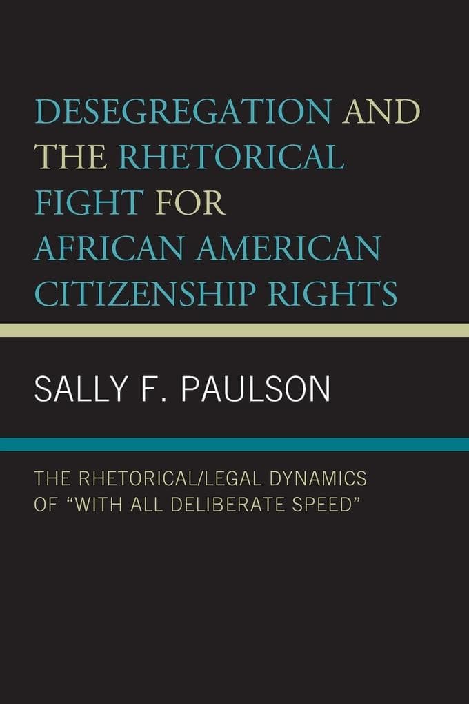 Desegregation and the Rhetorical Fight for African American Citizenship Rights