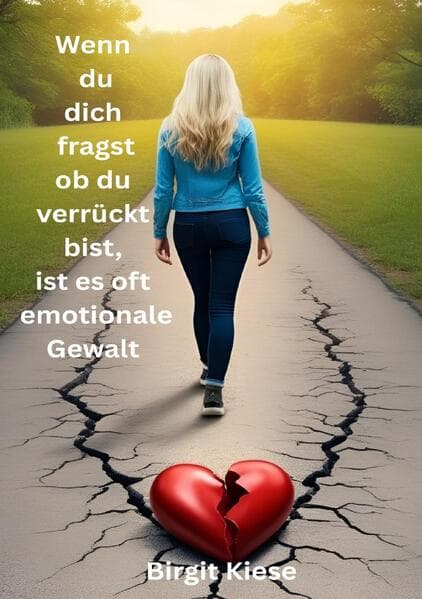 Wenn du dich fragst ob du verrückt bist, ist es oft emotionale Gewalt