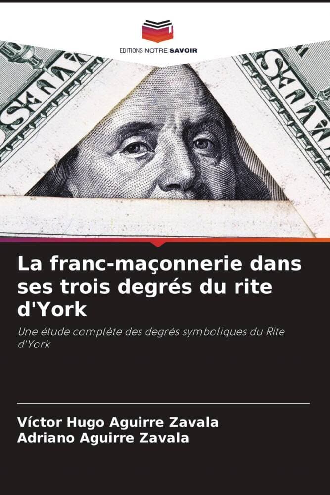 La franc-maçonnerie dans ses trois degrés du rite d'York