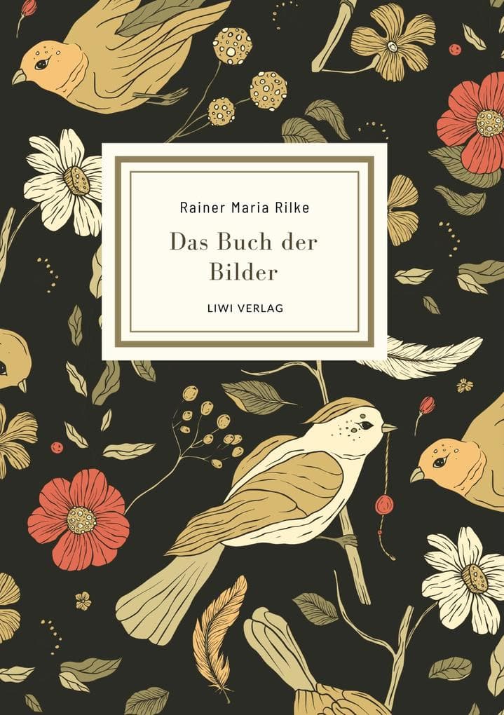 Rainer Maria Rilke: Das Buch der Bilder. Vollständige Neuausgabe