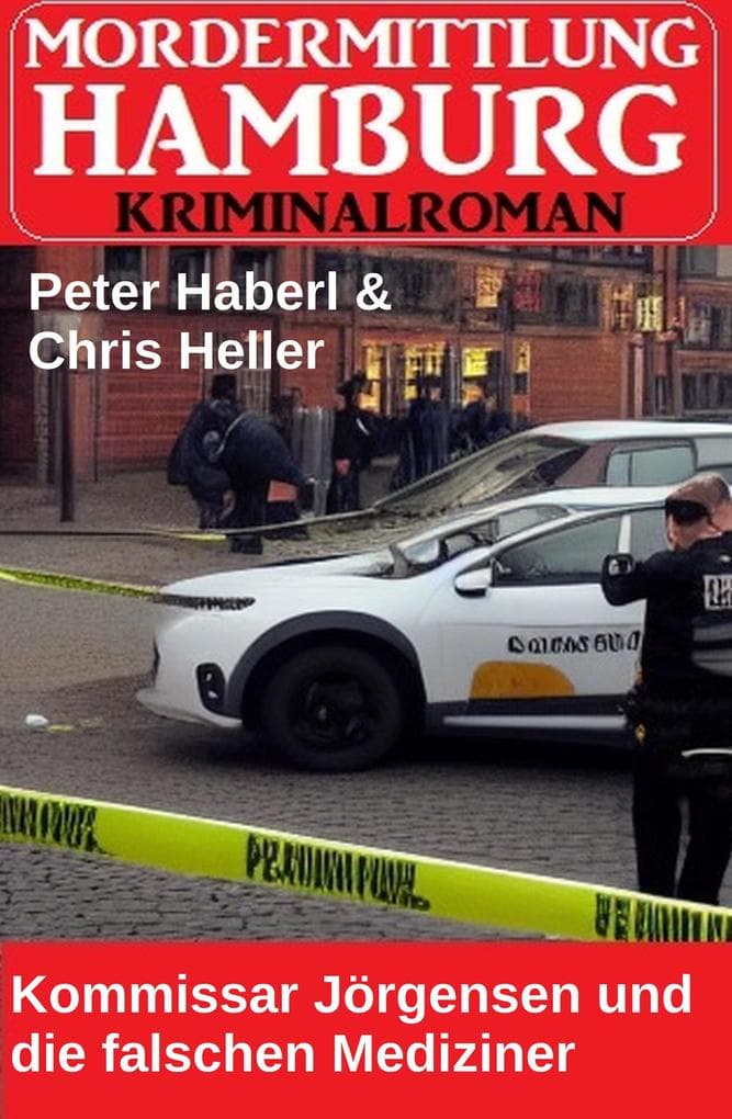 Kommissar Jörgensen und die falschen Mediziner: Mordermittlung Hamburg Kriminalroman